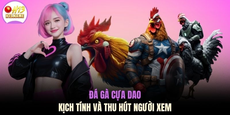 Đá Gà Cựa Dao Kịch Tính Cùng 3 Giống Chiến Kê Hàng Đầu 2 Đá gà cựa dao kịch tính và thu hút người xem