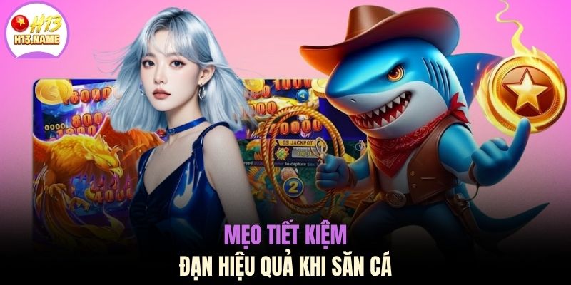 Trải Nghiệm Bắn Cá Thần Tài - Game Hay Tại Nhà Cái H13 4 Mẹo tiết kiệm đạn hiệu quả khi săn cá